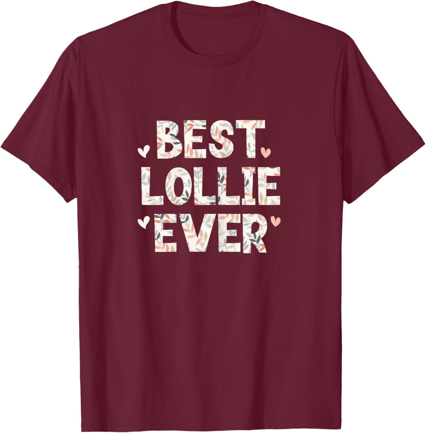 Best Lollie Ever Floral Family Love Hearts T-Shirt - T-Shirt | Maroon