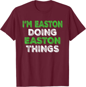 I'm Easton Doing Easton Things Funny Personalized First Name T-Shirt - T-Shirt | Maroon