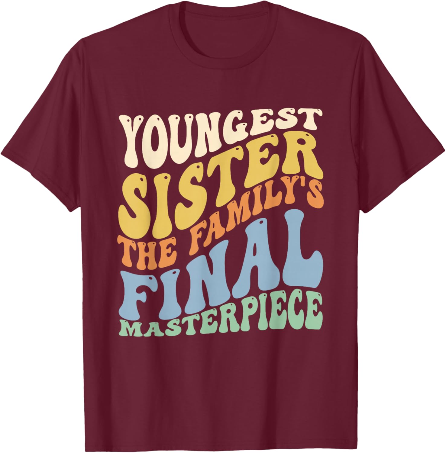 Youngest Sister The Family's Final Masterpiece T-Shirt - T-Shirt | Maroon