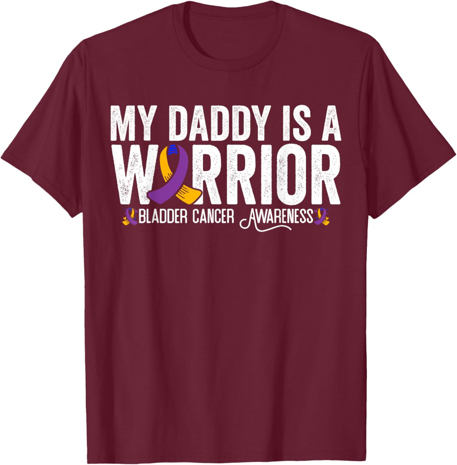 My Daddy Is A Warrior Bladder Cancer Awareness T-Shirt - T-Shirt | Maroon
