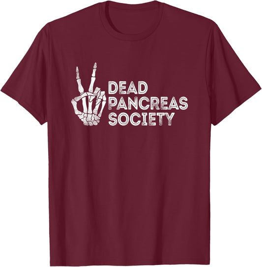 Dead Pancreas Society Funny Saying Skeleton Hand T-Shirt - T-Shirt | Maroon