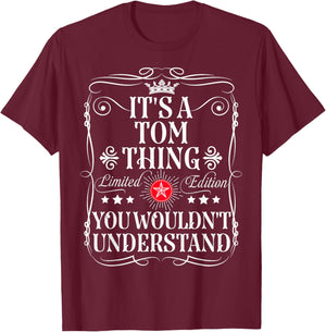 Tom Name Its A Tom Thing You Wouldn't Understand T-Shirt - T-Shirt | Maroon