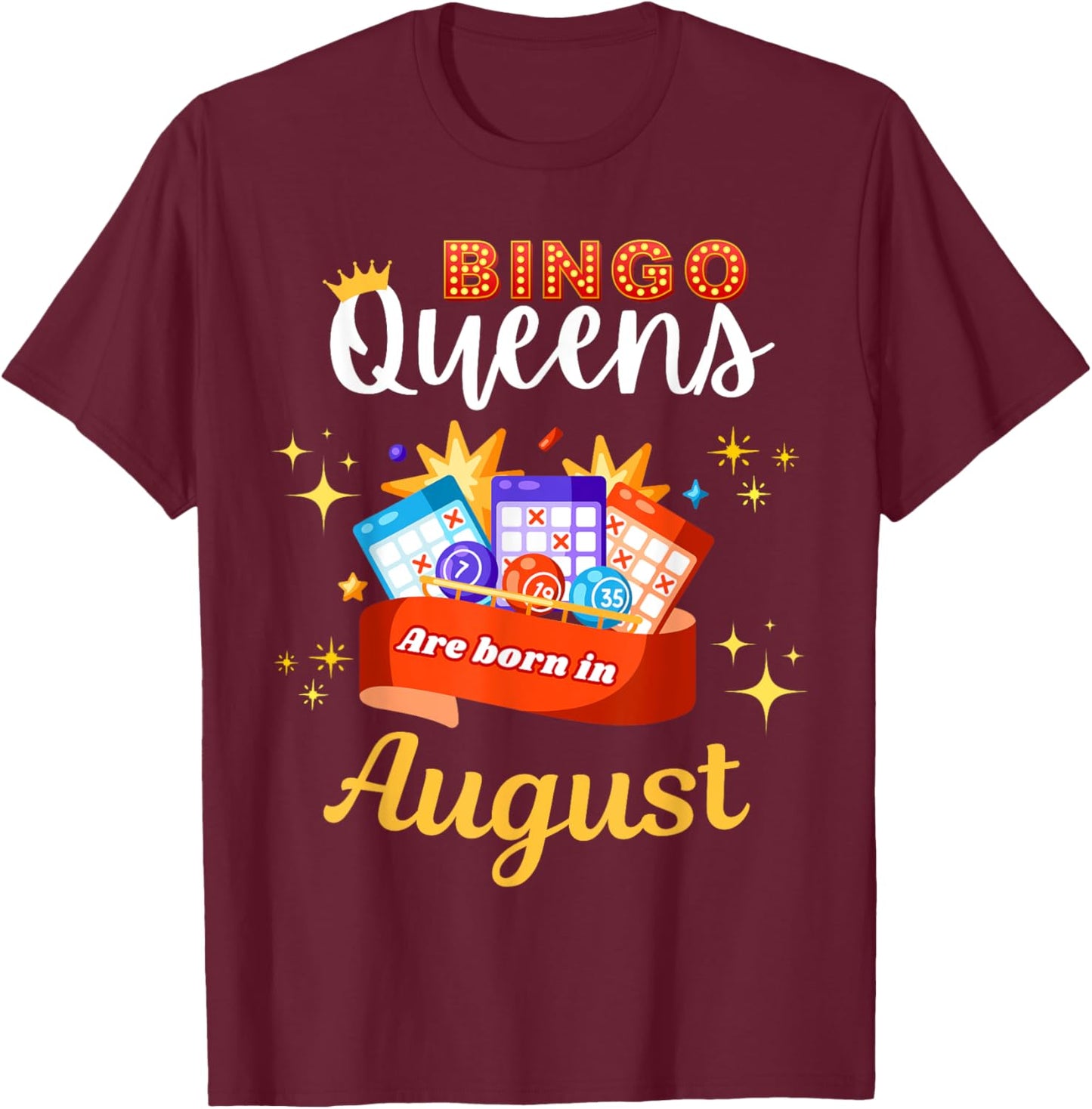 Bingo Birthday Bingo Queens Are Born in August T-Shirt - T-Shirt | Maroon