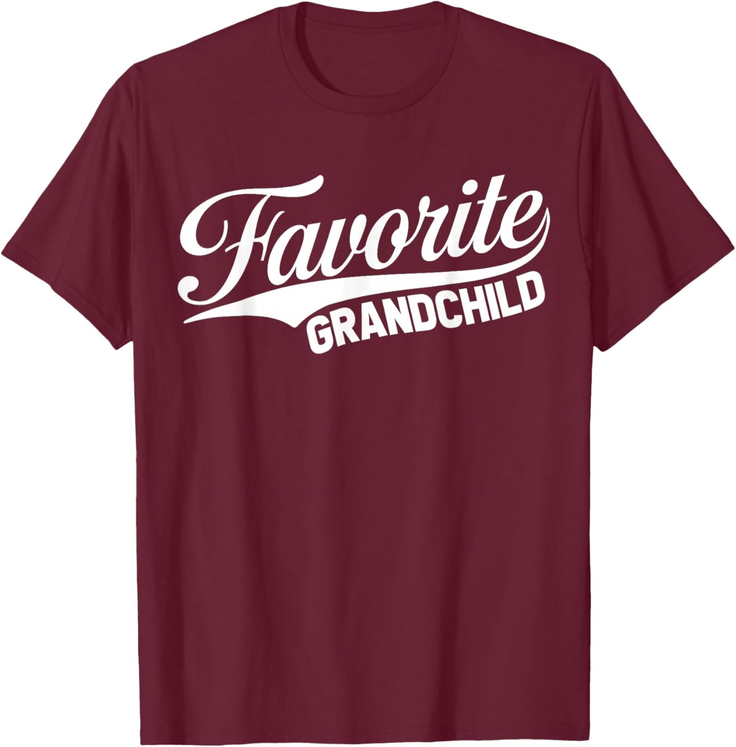 Funny Spoiled Grandchildren Favorite Grandchild T-Shirt - T-Shirt | Maroon