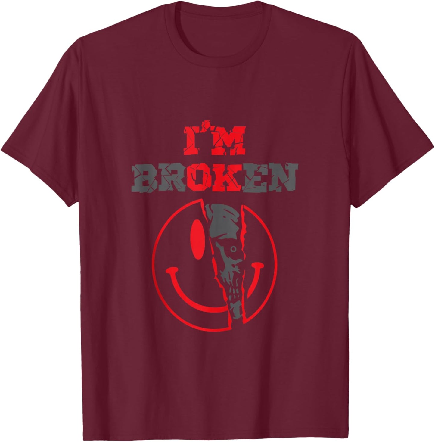 Confused Smile I'm Broken Invisible Illness I'm OK Broken T-Shirt - T-Shirt | Maroon
