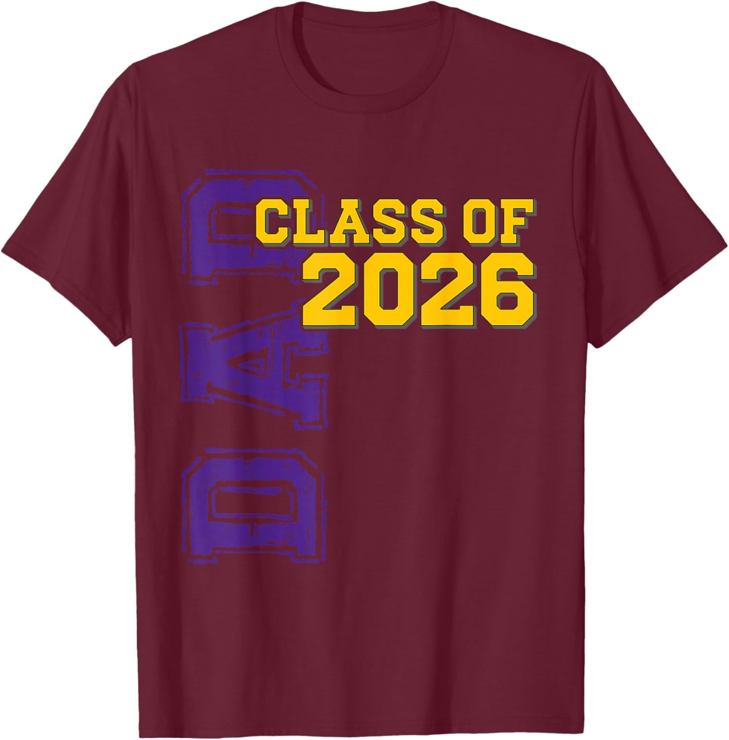 Proud Dad of Class of 2026 Graduate Purple Gold Vibes T-Shirt - T-Shirt | Maroon