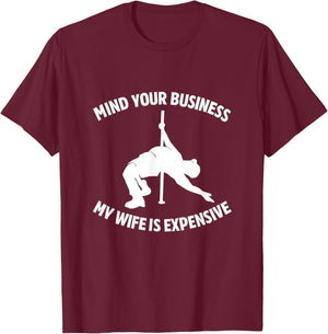 My Wife is Expensive Funny Unhinged Meme Husband Raunchy Gag T-Shirt - T-Shirt | Maroon