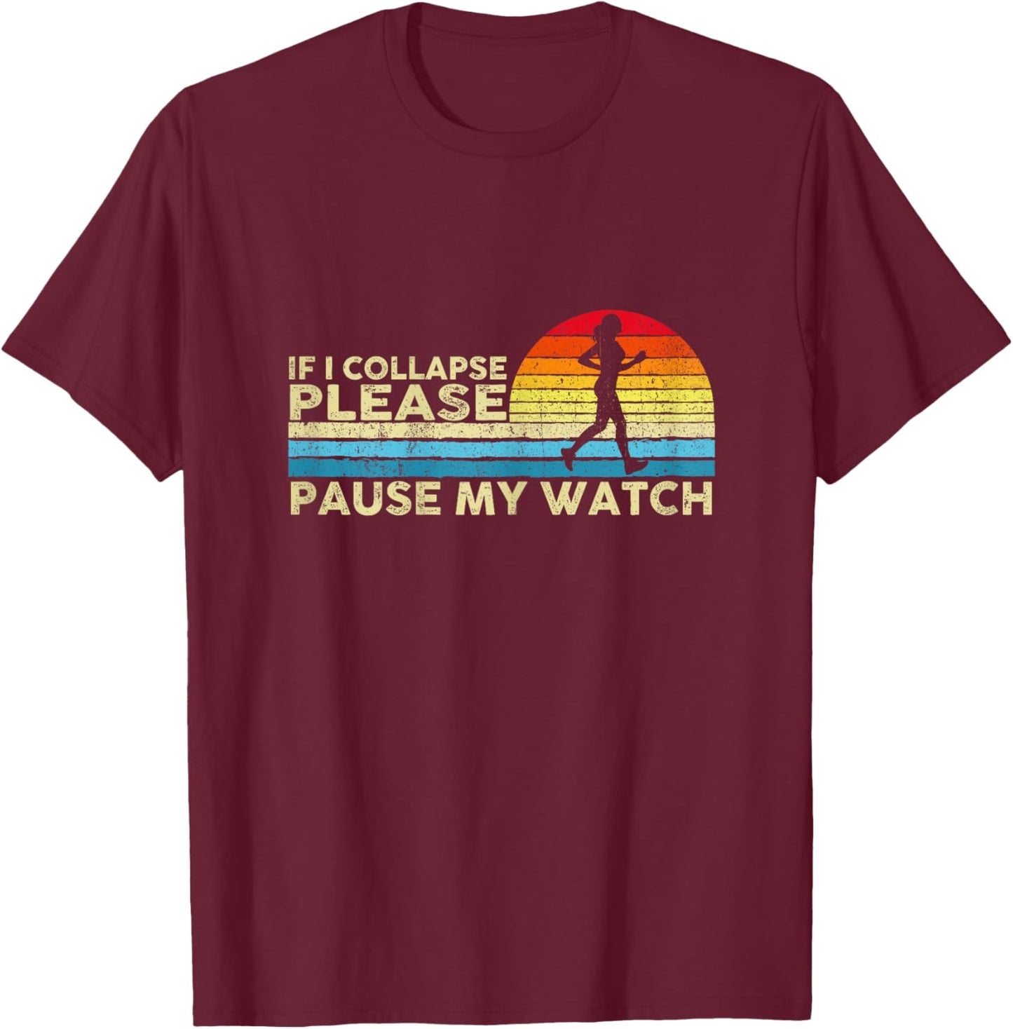 Vintage If I Collapse Please Pause My Watch Funny Running T-Shirt - T-Shirt | Maroon