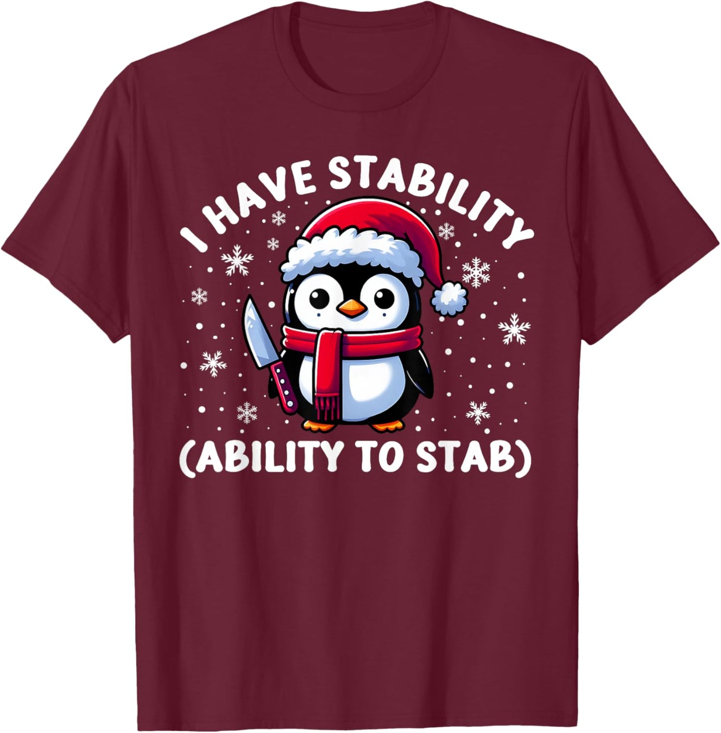 Fun Meme Penguin With Knife I Have Stability Ability To Stab T-Shirt - T-Shirt | Maroon
