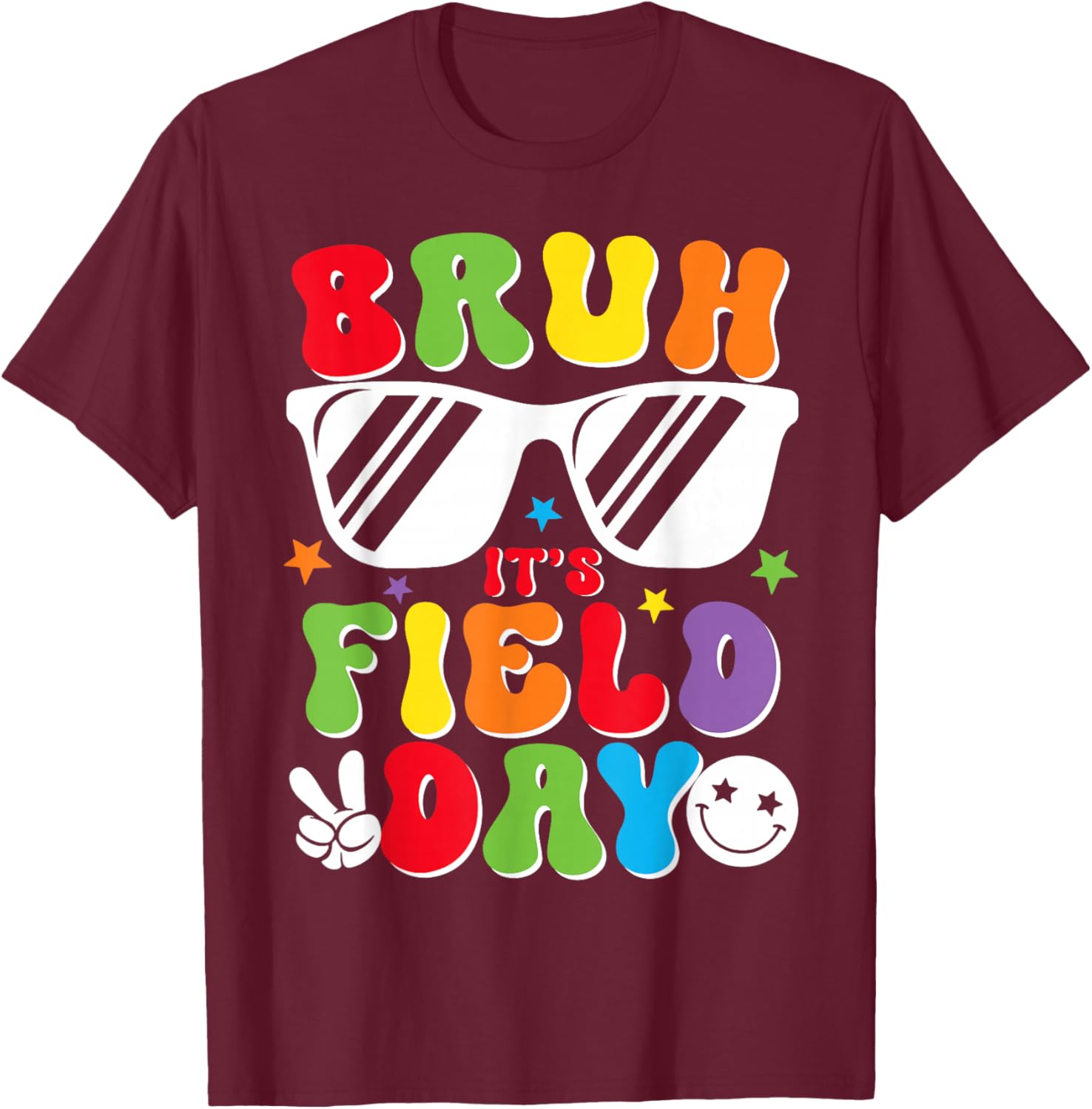 Bruh Its Field Day Sunglasses Men Women Kids Teacher T-Shirt - T-Shirt | Maroon