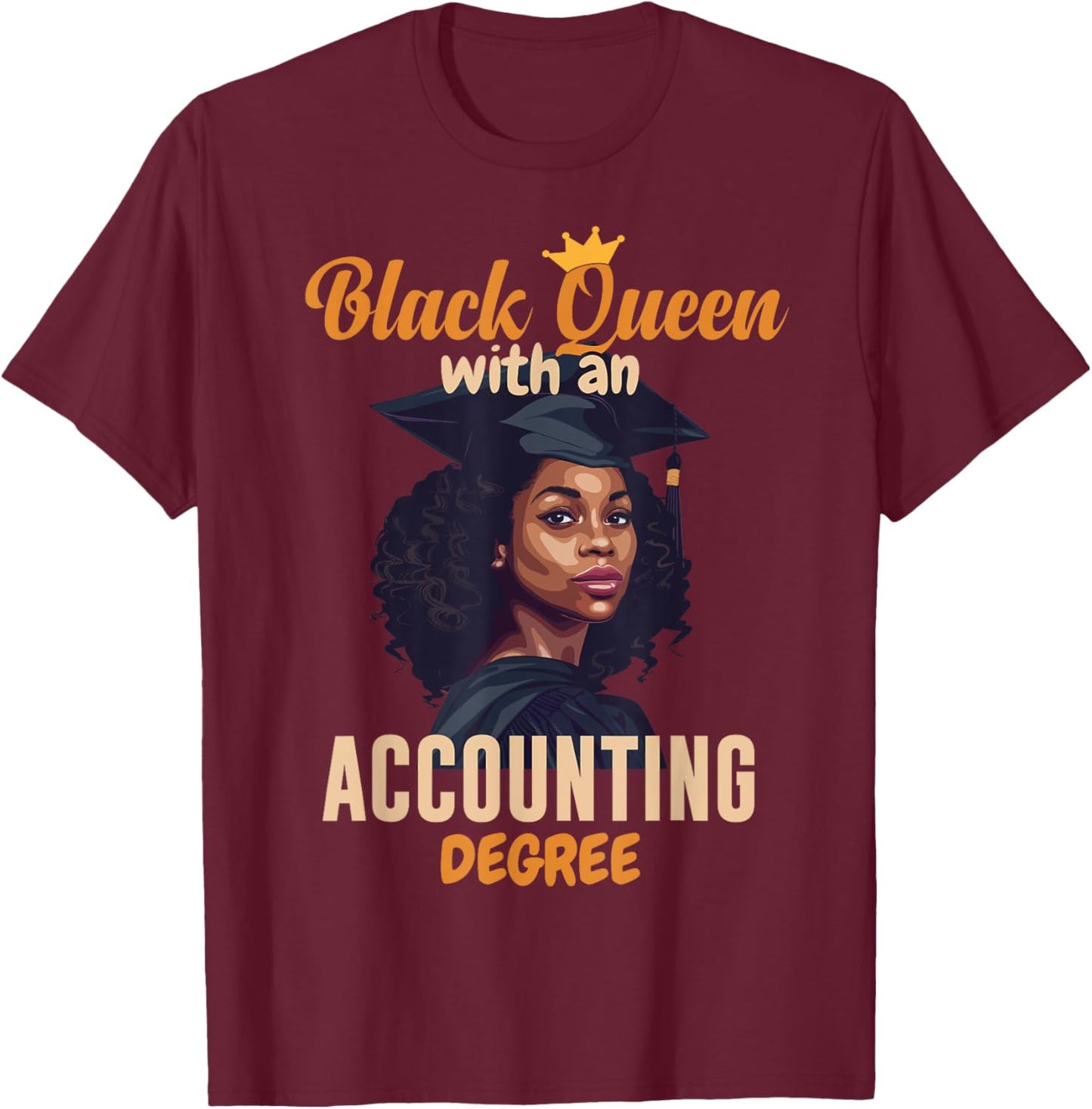Black Queen With Accounting Degree Black Accountant T-Shirt - T-Shirt | Maroon
