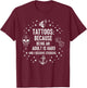 Tattoos Because Being an Adult is Hard & I Deserve Stickers T-Shirt - T-Shirt | Maroon