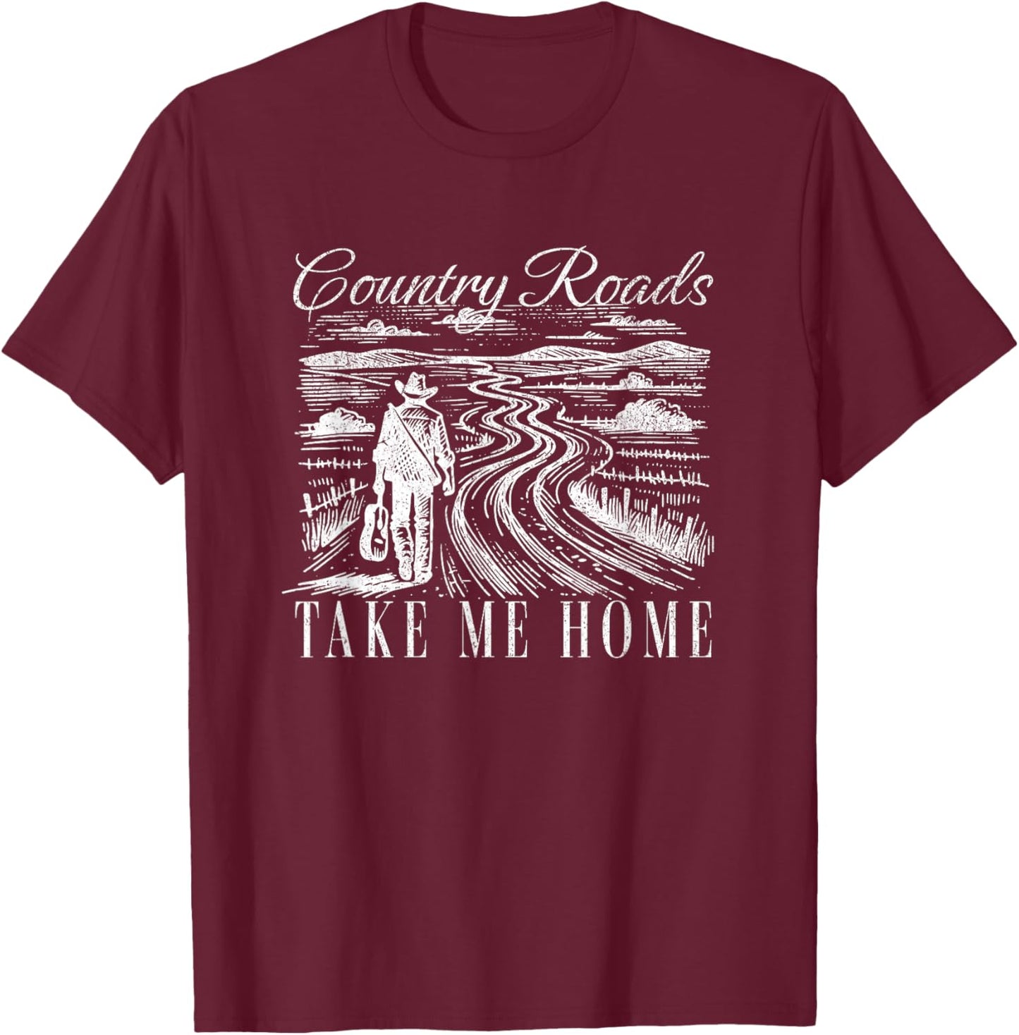 Country Roads Take Me Home - Take Me Home Country Roads T-Shirt - T-Shirt | Maroon