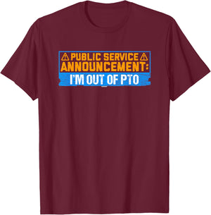 Coworker Associate Announcement: I'm Out of PTO T-Shirt - T-Shirt | Maroon