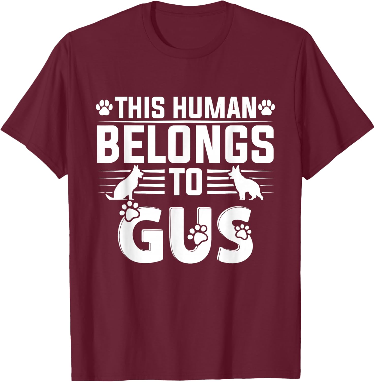 Dog Name Gus Personalised Gift This Human Belongs To a Dog T-Shirt - T-Shirt | Maroon
