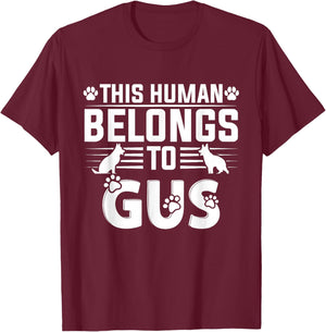 Dog Name Gus Personalised Gift This Human Belongs To a Dog T-Shirt - T-Shirt | Maroon