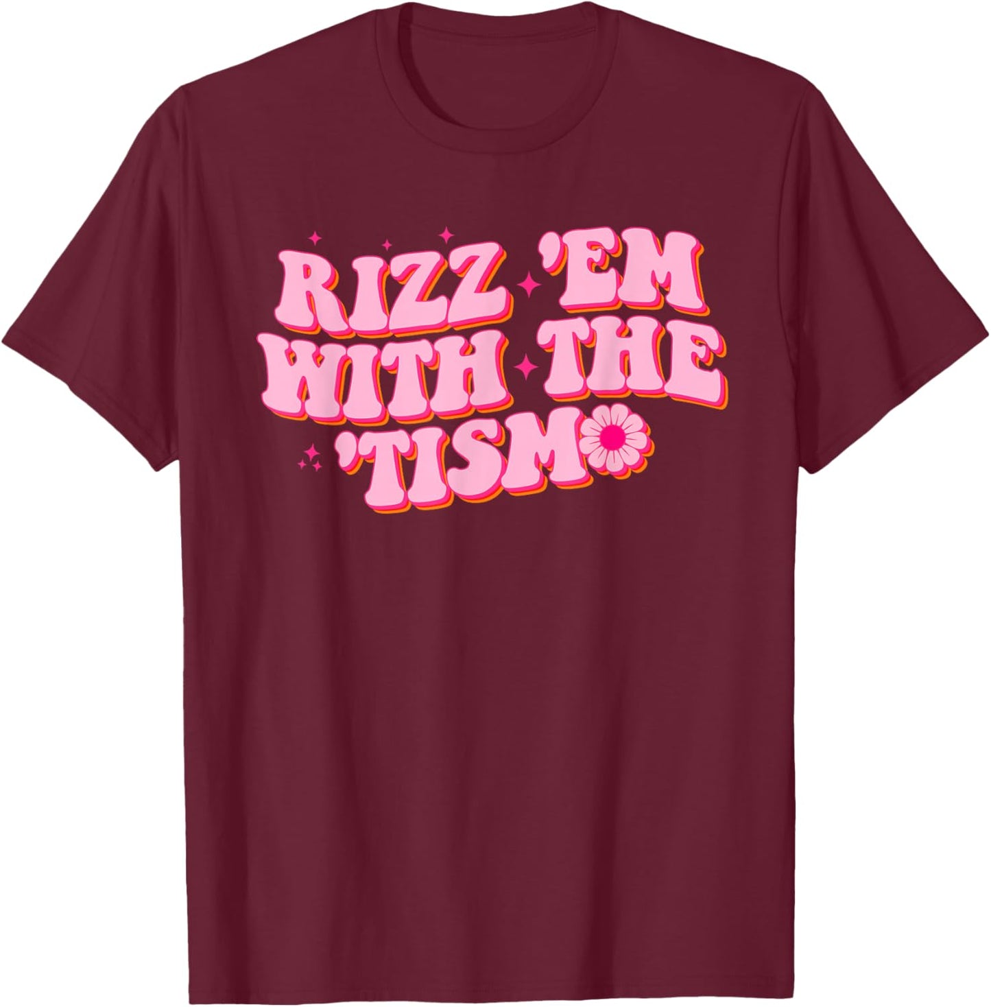 Rizz Em With The Tism Groovy Autism Awareness Neurodiversit T-Shirt - T-Shirt | Maroon