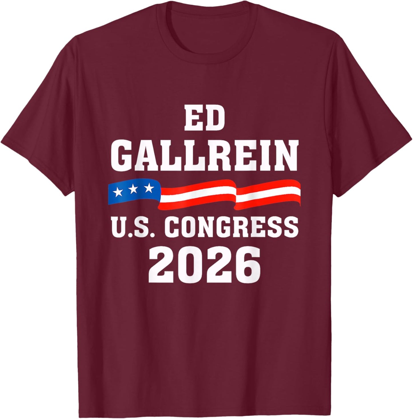 Ed Gallrein 2026 for Congress Kentucky KY-04 T-Shirt - T-Shirt | Maroon