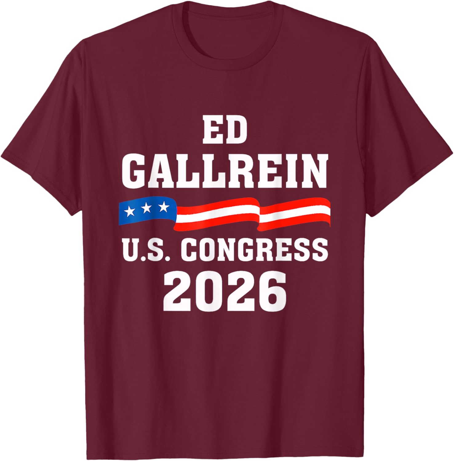Ed Gallrein 2026 for Congress Kentucky KY-04 T-Shirt - T-Shirt | Maroon