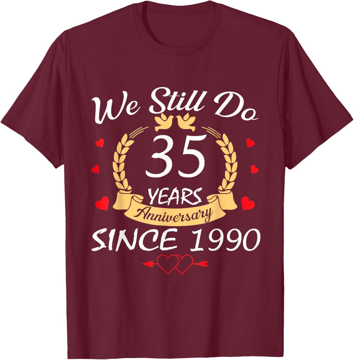 Couple 35th Wedding Anniversary Still Do 35 Years Since 1990 T-Shirt - T-Shirt | Maroon