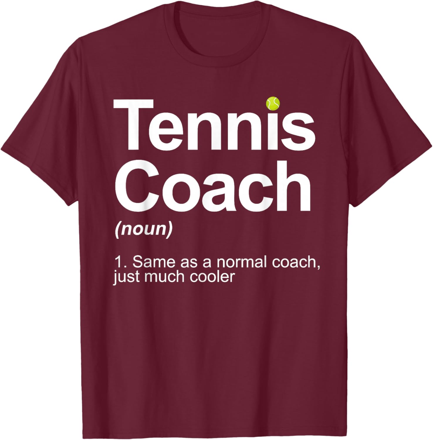 Tennis Coach Design Women Tennis Lover Tennis Coach T-Shirt - T-Shirt | Maroon