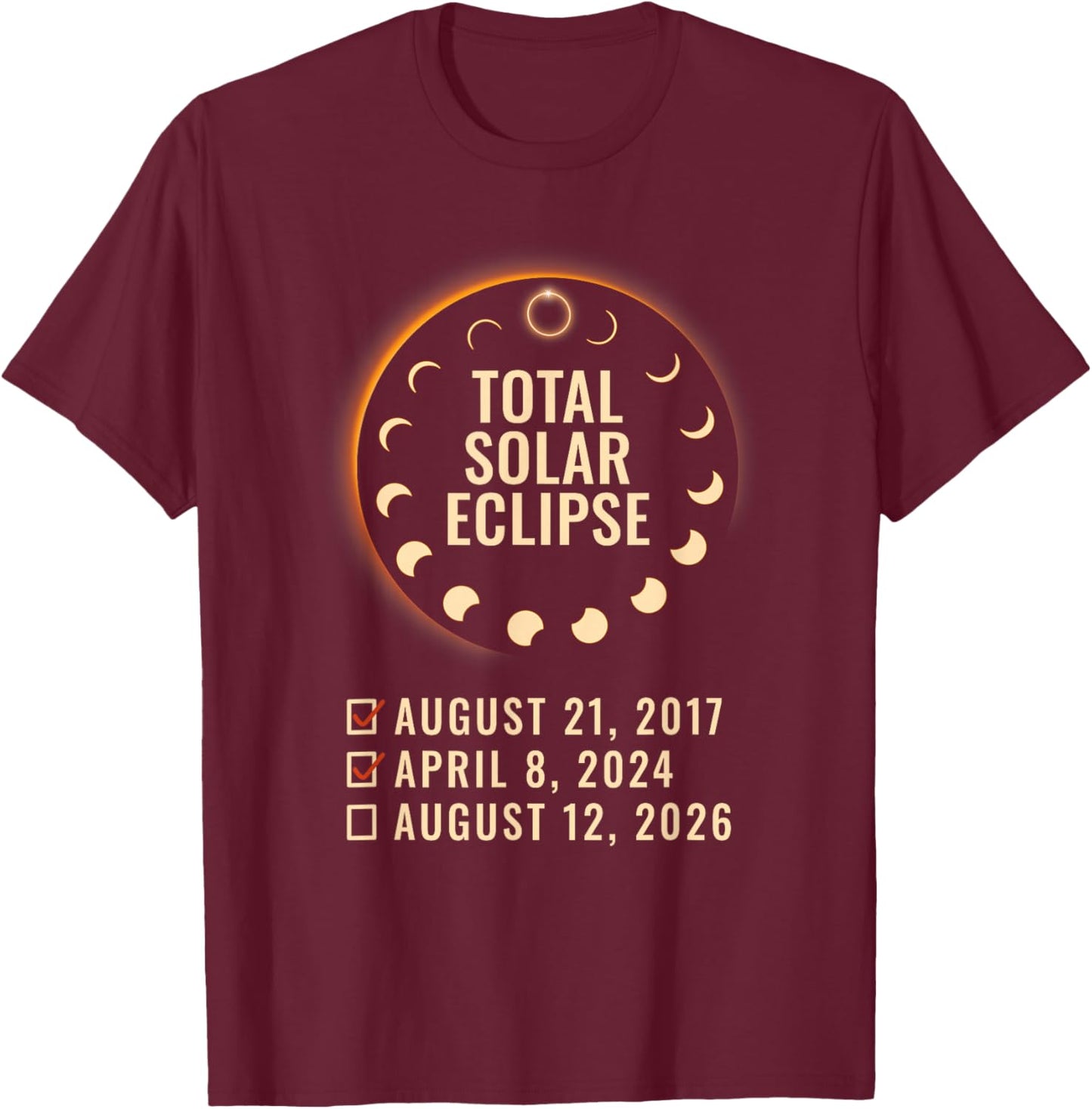 Solar Eclipse 2026 2024 2017 Total Solar-Eclipse 26 T-Shirt - T-Shirt | Maroon