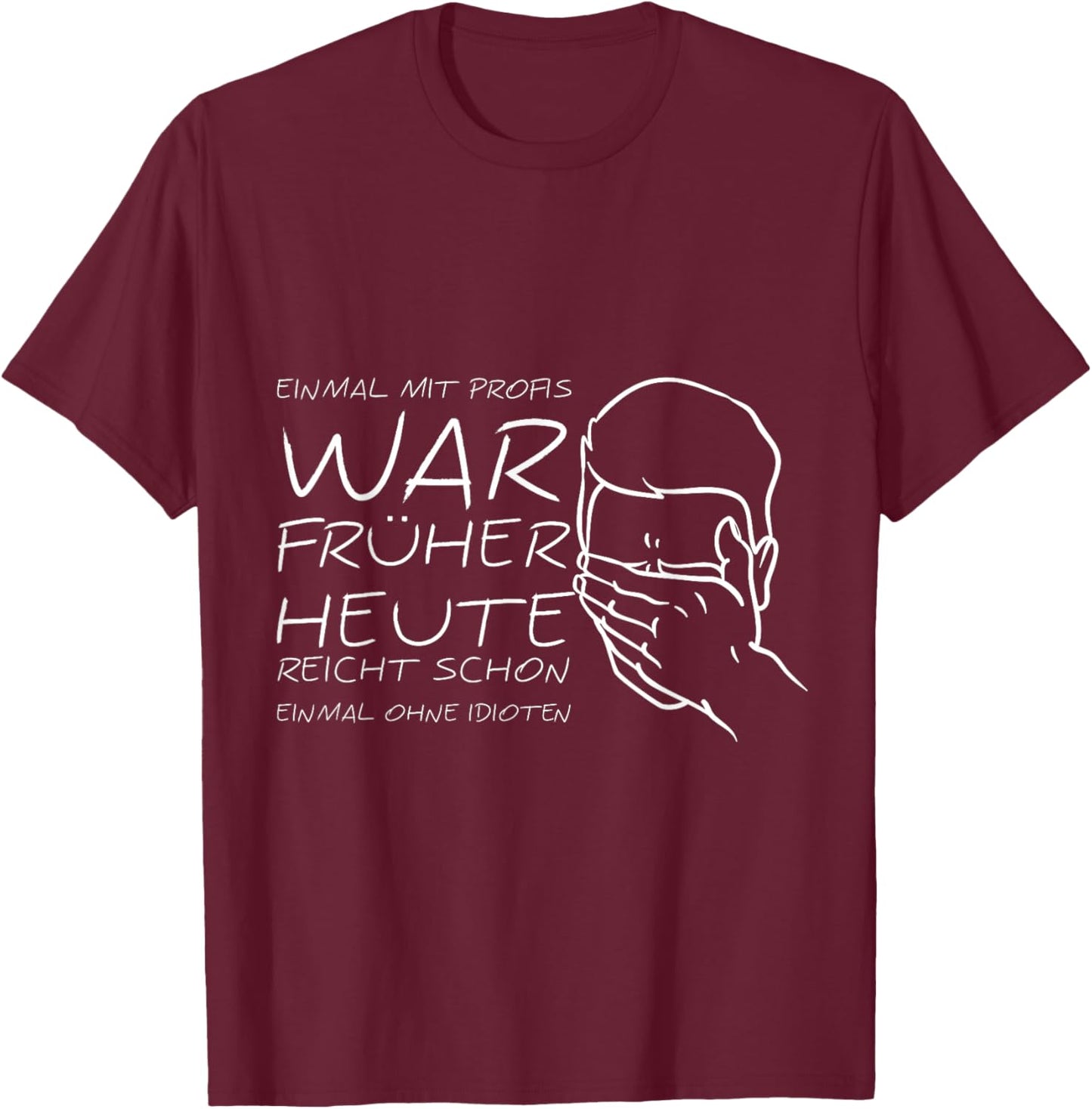 Einmal mit Profis war früher - Lustig Arbeit Kollegen T-Shirt - T-Shirt | Maroon