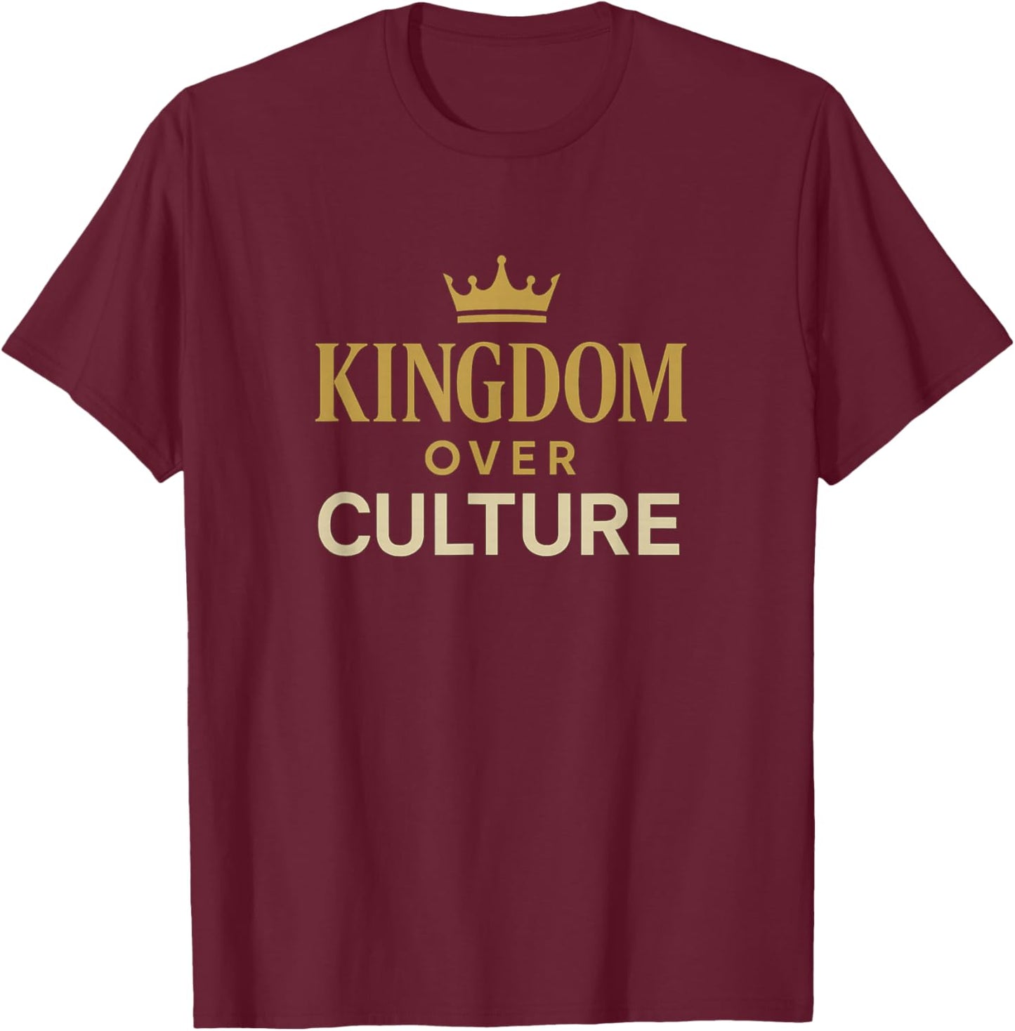 Kingdom Over Culture Christian Faith Design T-Shirt - T-Shirt | Maroon