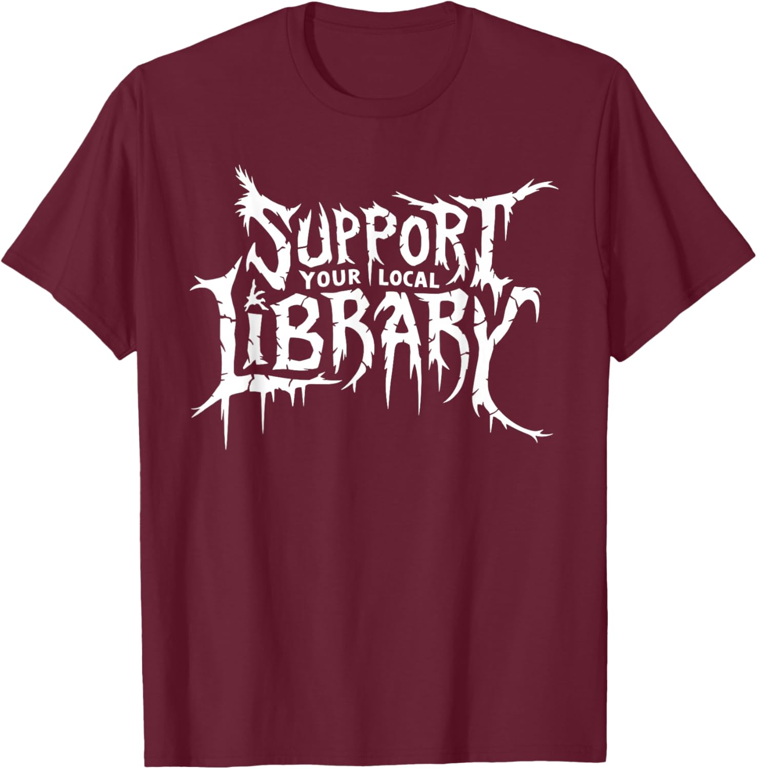 Support Your Local Library Metal Style Horror Bookworm T-Shirt - T-Shirt | Maroon