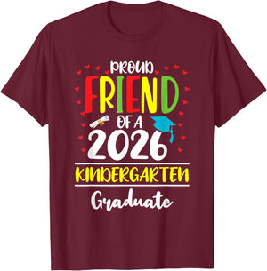 Funny Proud Friend of a Class of 2026 Kindergarten Graduate T-Shirt - T-Shirt | Maroon