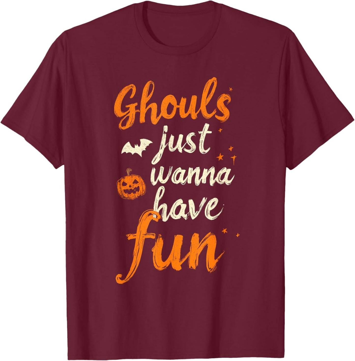 Funny Ghouls Just Wanna Have Fun T-Shirt - T-Shirt | Maroon