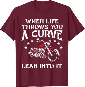 When Life Throws You A Curve Lean Into It-Motorcycle T-Shirt - T-Shirt | Maroon