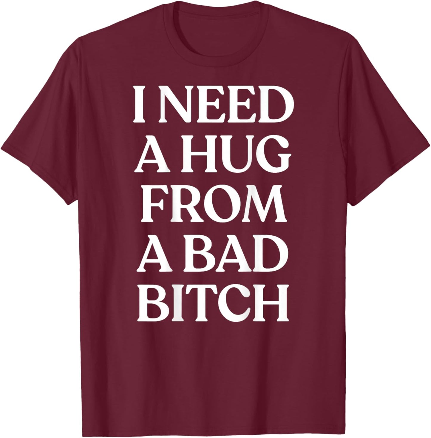 I Need A Hug from A Bad Y2K Aesthetic Back T-Shirt - T-Shirt | Maroon