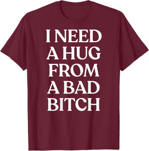 I Need A Hug from A Bad Y2K Aesthetic Back T-Shirt - T-Shirt | Maroon