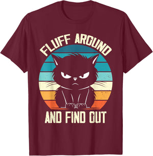 Fluff Around & Find Out, Funny Cat Retro Novelty Women T-Shirt - T-Shirt | Maroon