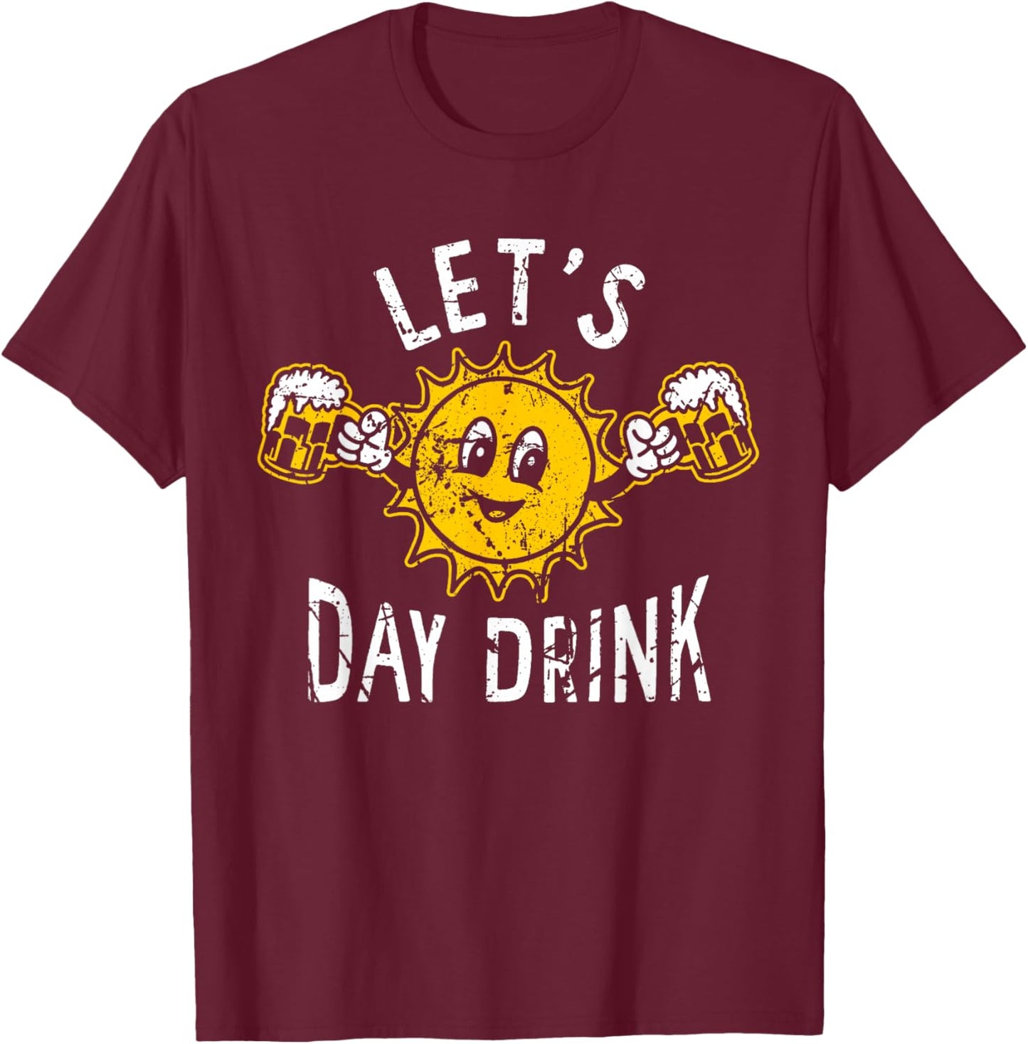 Lets Day Drink Funny Sun Drinking Humor T-Shirt - T-Shirt | Maroon