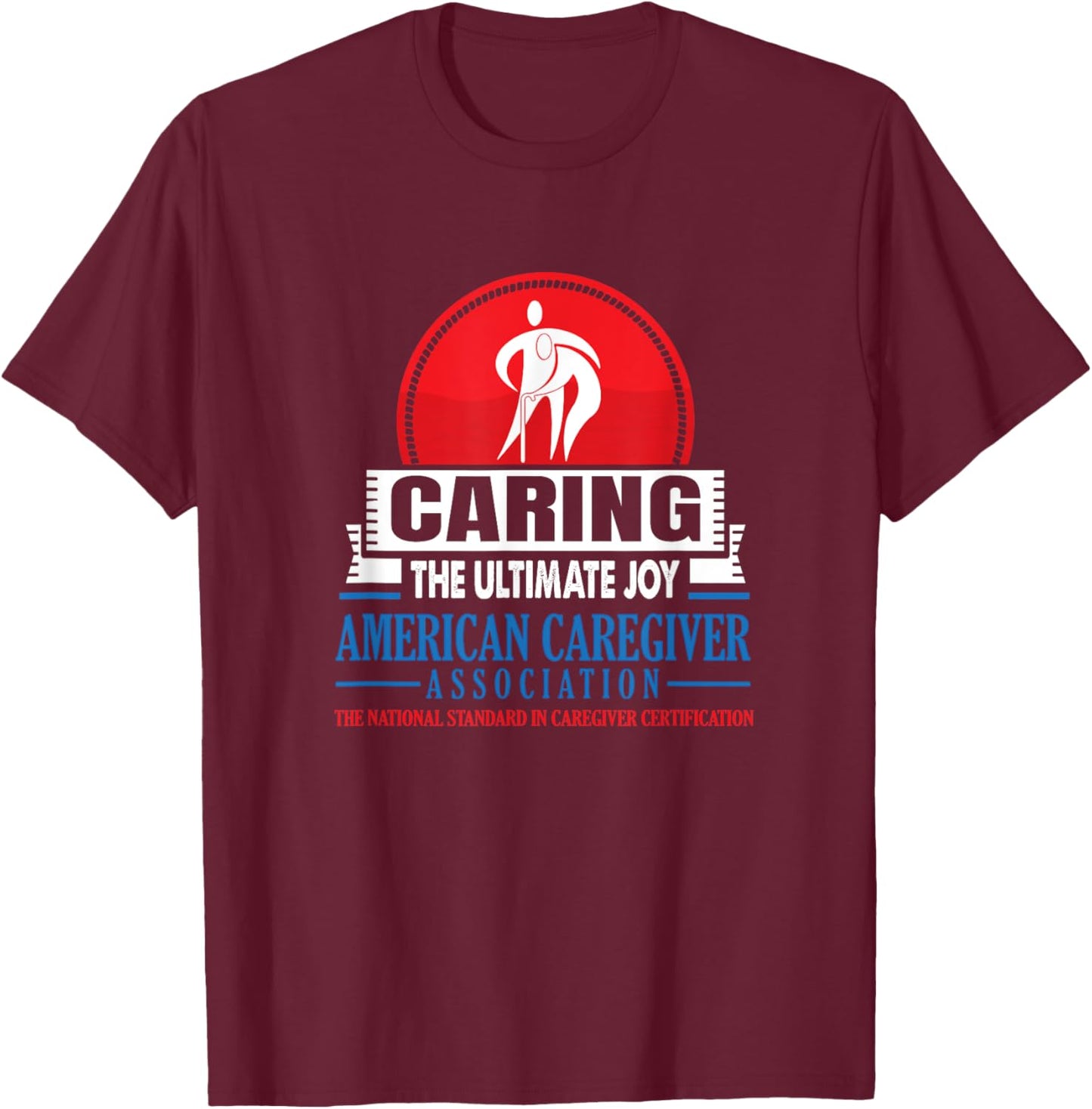 Caring-The Ultimate Joy (Official ACA Apparel) T-Shirt - T-Shirt | Maroon