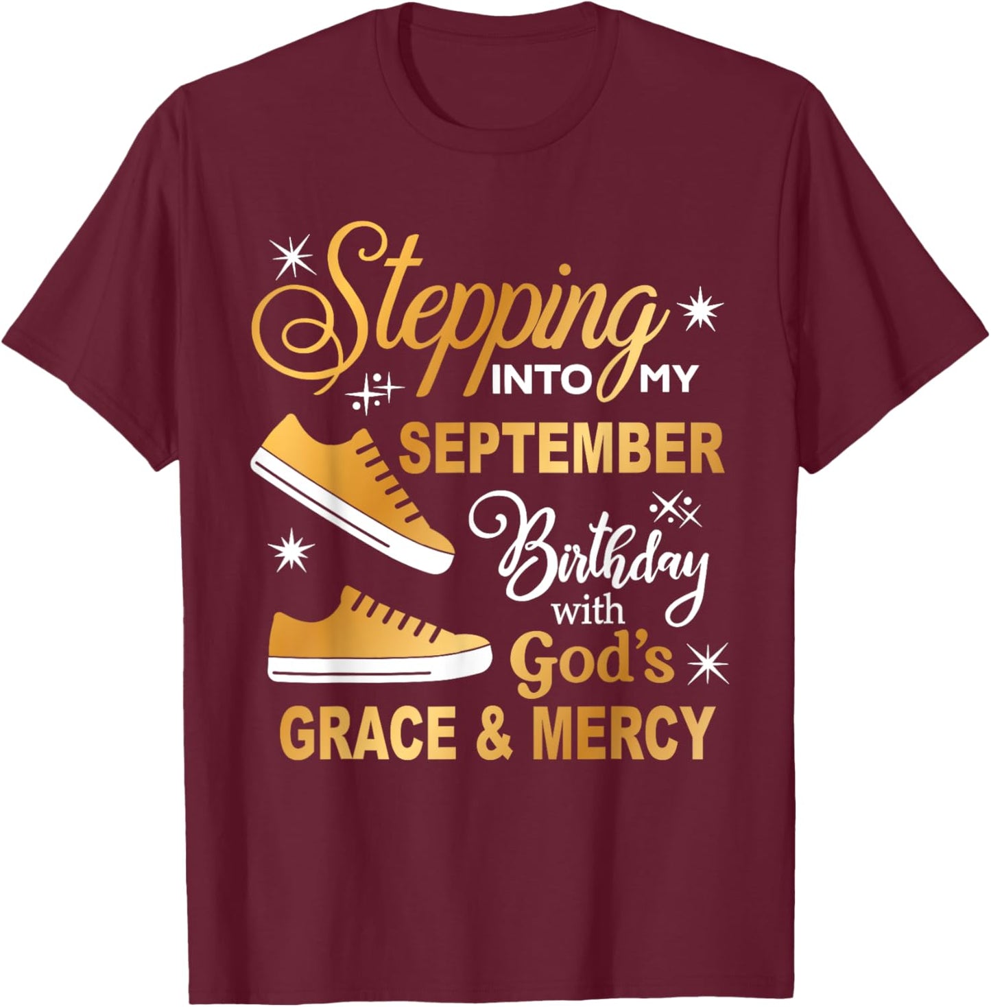 Stepping Into My September Birthday With God's Grace & Mercy T-Shirt - T-Shirt | Maroon