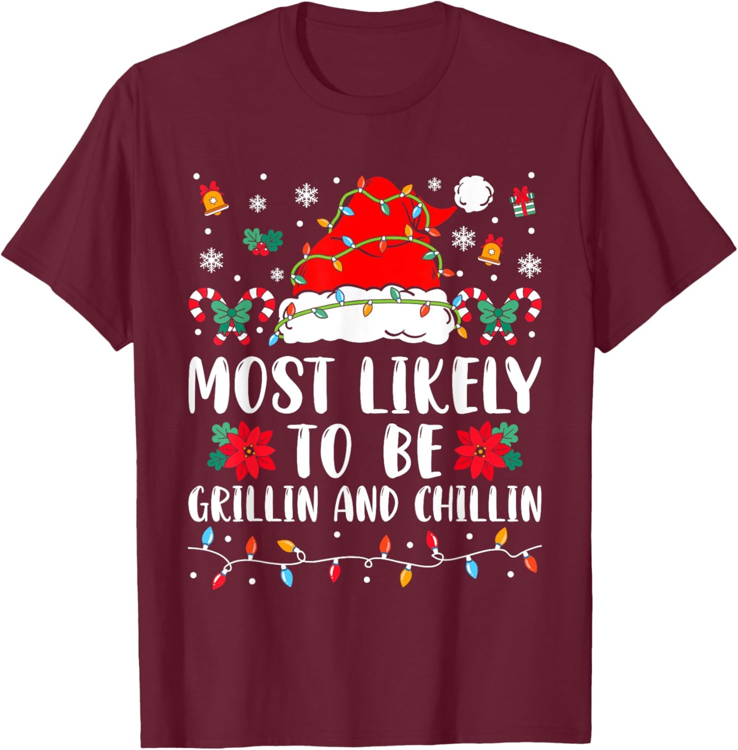 Most Likely To Be Grillin And Chillin Family Christmas Humor T-Shirt - T-Shirt | Maroon