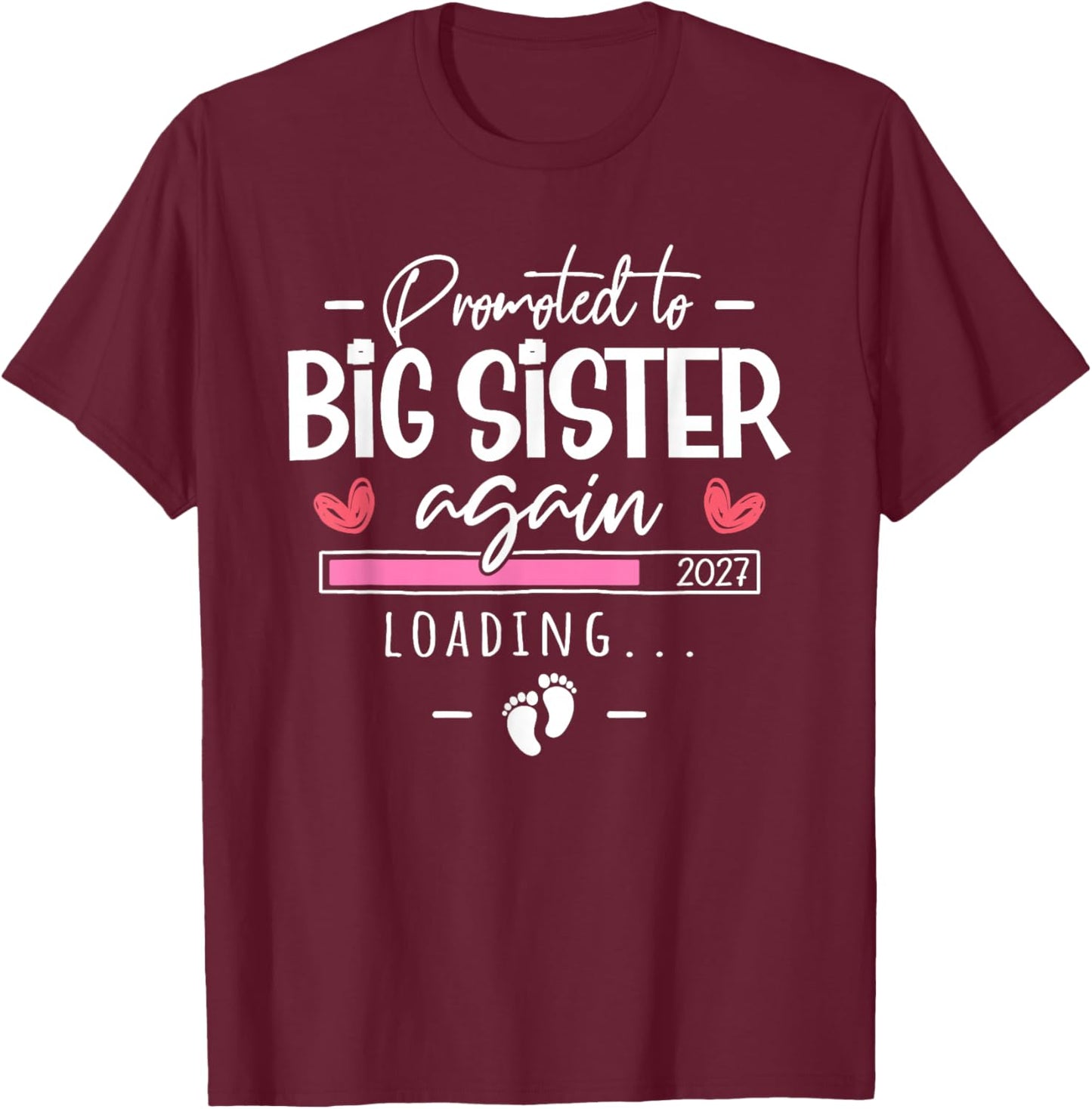 Second Time Big Sister Est 2027 Promoted to Big Sister Again T-Shirt - T-Shirt | Maroon