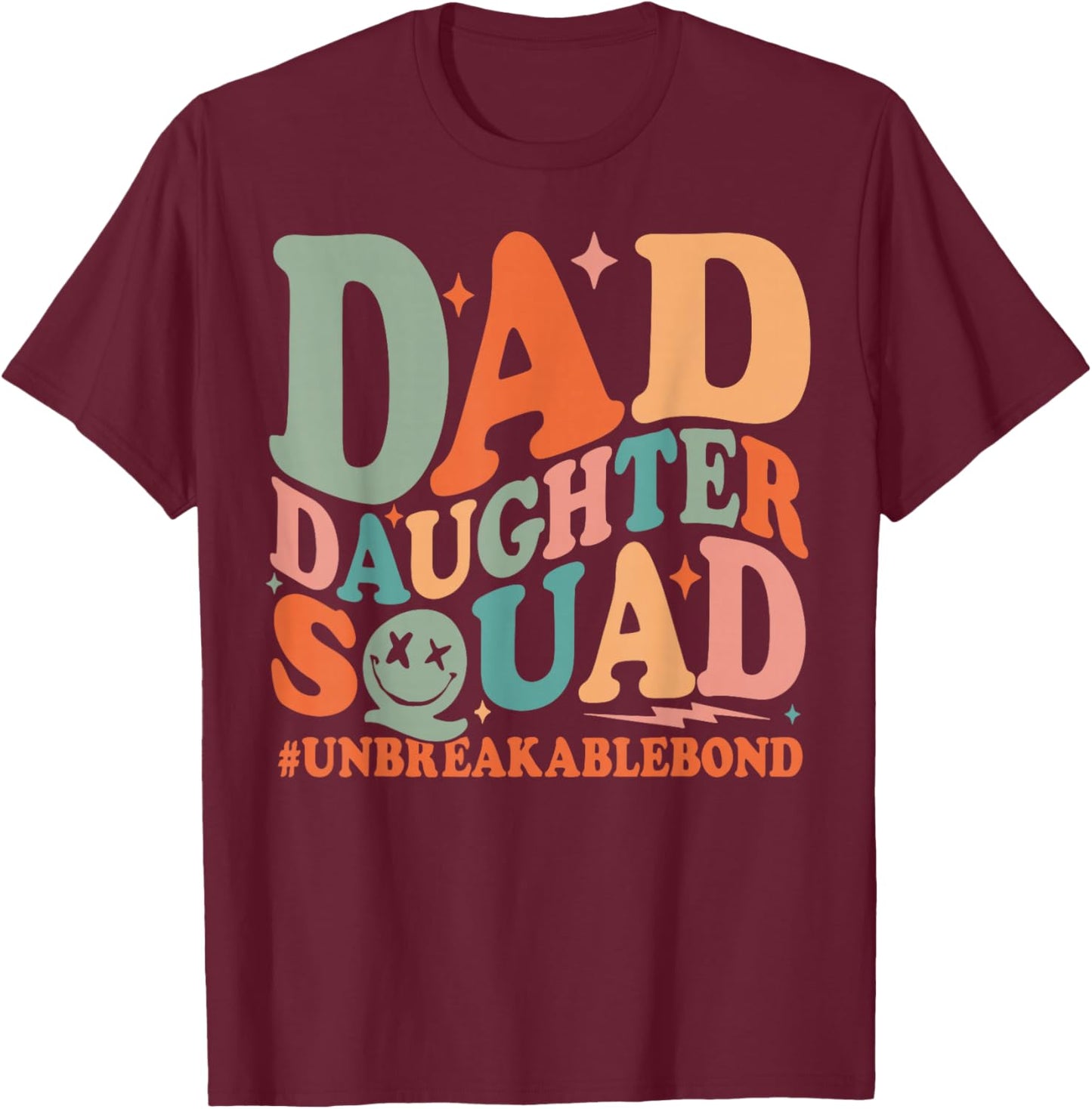 Dad Daughter Squad Unbreakable Bond Father's Day T-Shirt - T-Shirt | Maroon