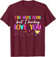 Funny Teacher Shirt Y'all were Feral But I Lowkey Love You T-Shirt - T-Shirt | Maroon