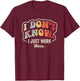 I Don't Know I Just Work Here Statement T-Shirt - T-Shirt | Maroon