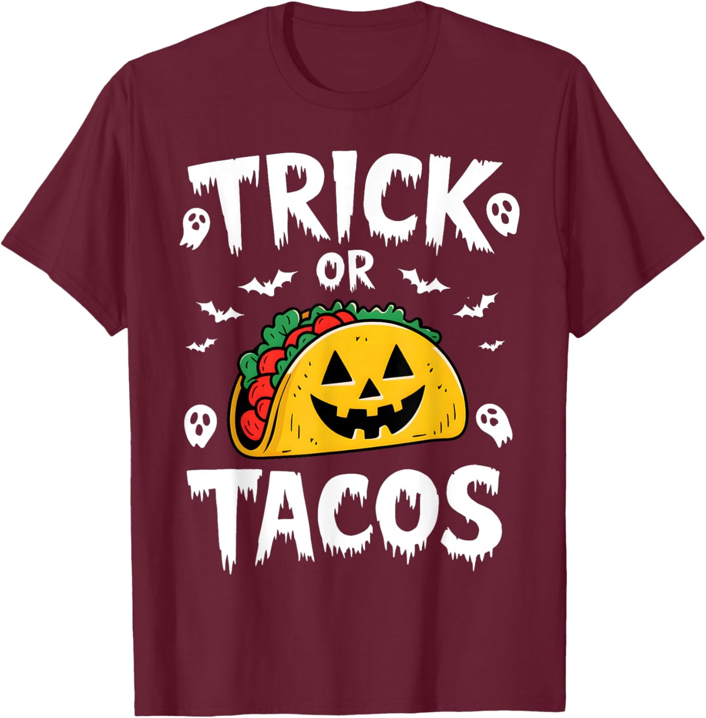 Halloween Trick Or Tacos Mexican Food Costume Lover T-Shirt - T-Shirt | Maroon