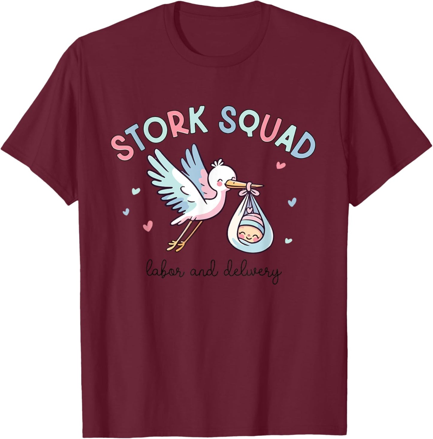 Stork Squad Labor and Delivery Mother Baby Nurse NICU Nurse T-Shirt - T-Shirt | Maroon