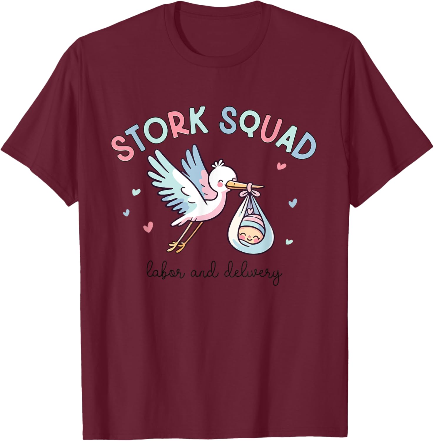 Stork Squad Labor and Delivery Mother Baby Nurse NICU Nurse T-Shirt - T-Shirt | Maroon