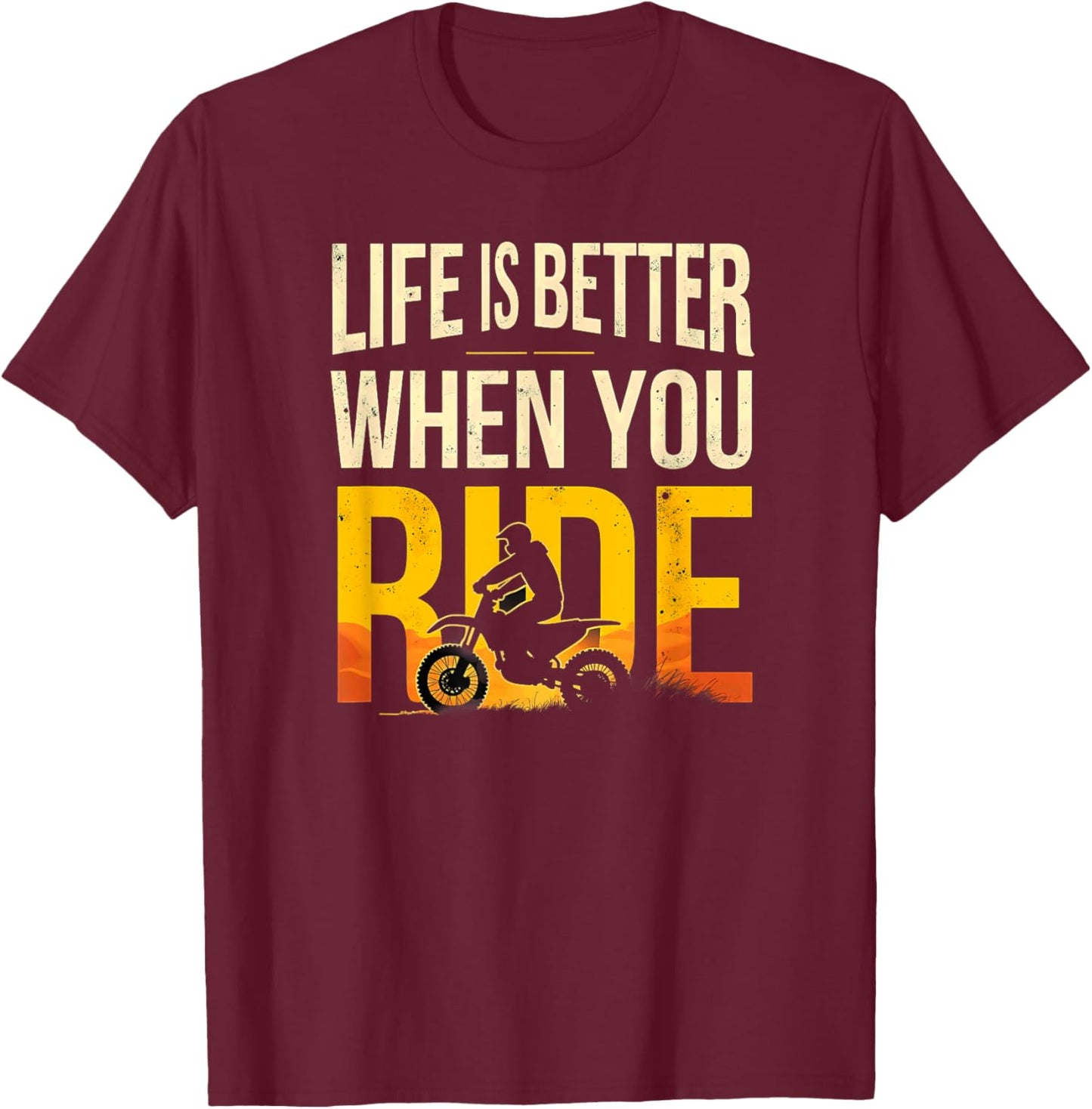 Life is Better When You Ride Dirt Bike Motocross Biking T-Shirt - T-Shirt | Maroon