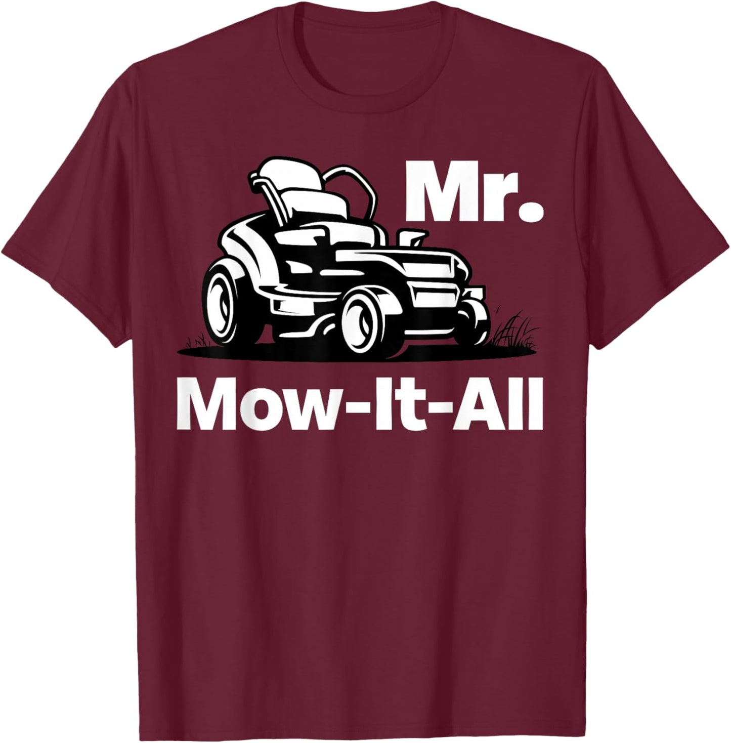 Mister Mow-It-All Funny Lawnmower Gardening T-Shirt - T-Shirt | Maroon