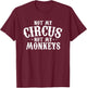 Not My Circus Not My Monkeys Shirt Funny Sarcastic Saying T-Shirt - T-Shirt | Maroon