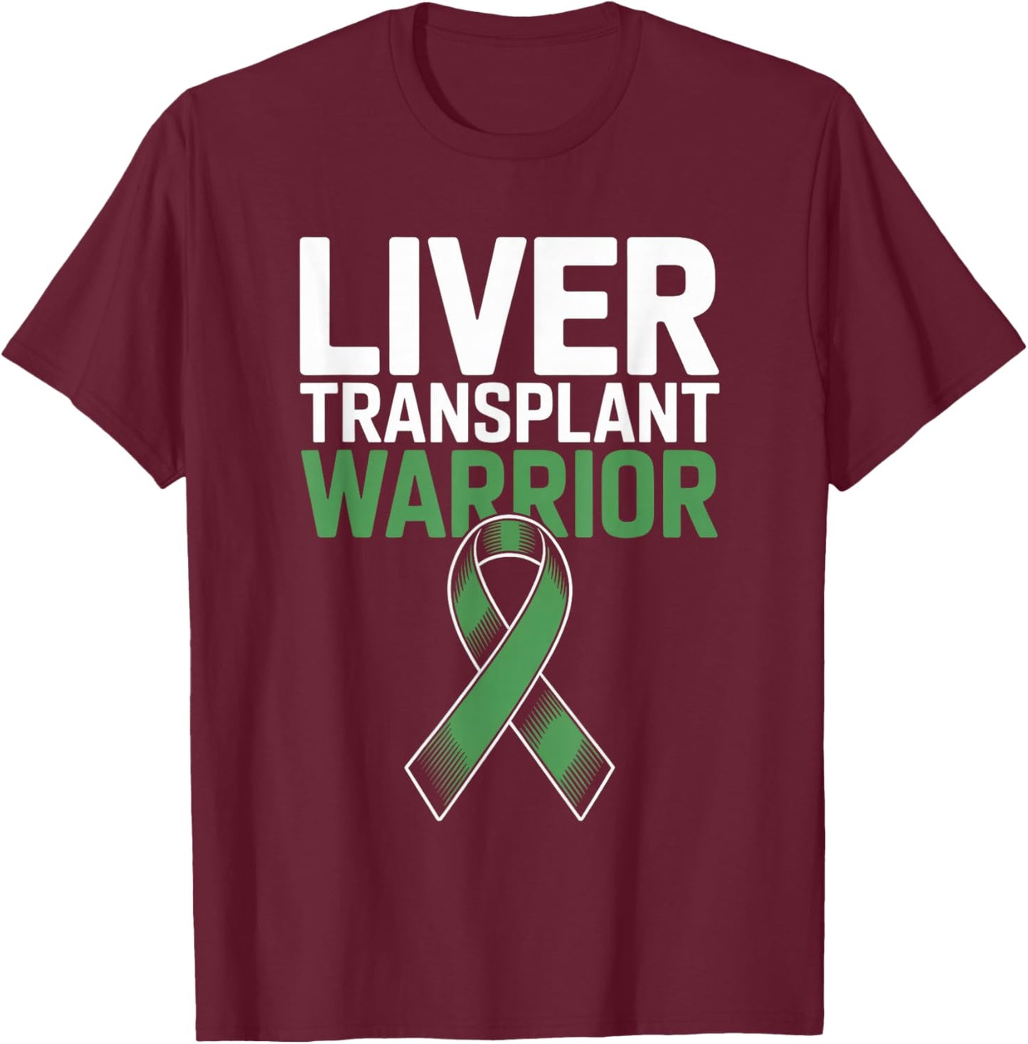 Liver Transplant Survivor Liver Disease Awareness T-Shirt - T-Shirt | Maroon